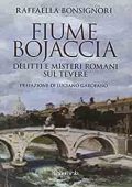 Raffaella Bonsignori  -  Fiume Bojaccia. Delitti e misteri romani sul Tevere  (2015)