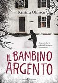 Kristina Ohlsson - Il bambino argento (2017)