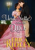 Erica Ridley – I Duchi di Natale Vol. 10. Una notte con un duca (2021)