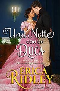 Erica Ridley – I Duchi di Natale Vol. 10. Una notte con un duca (2021)