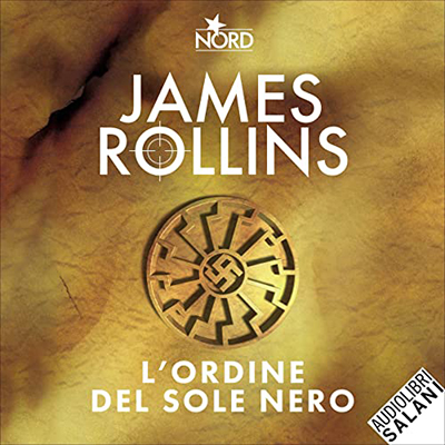 James Rollins – L’ordine del sole nero꞉ Un’avventura della Sigma Force 3 (2022) (mp3 – 128 kbps)