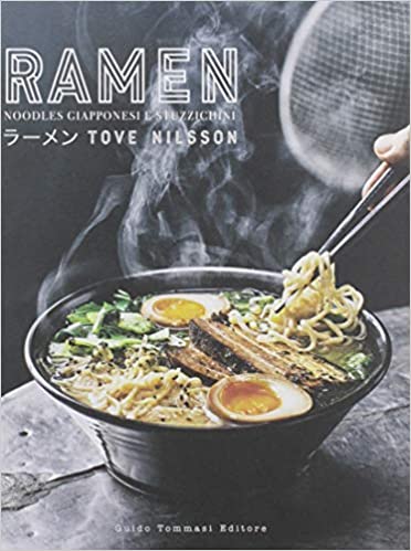 Tove Nilsson – Ramen. Noodles giapponesi e stuzzichini  (2019) PDF