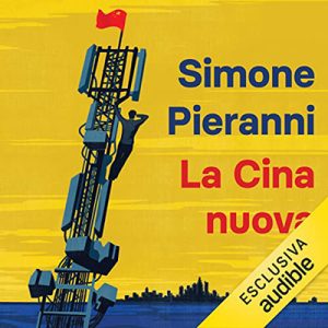 Simone Pieranni – La Cina nuova (2022) (mp3 – 128 kbps)