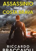 Riccardo Braccaioli - Bruno Malatesta 02. Assassinio nella Costa Brava (2022)