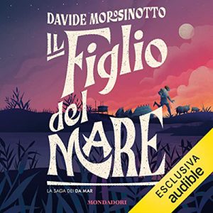 Davide Morosinotto – Il figlio del mare (2022) (mp3 – 128 kbps)