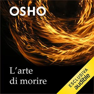 Osho – L’arte di morire꞉ Il messaggio fondamentale del Chassidismo (2022) (mp3 – 128 kbps)