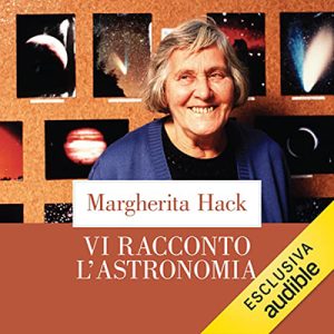 Margherita Hack – Vi racconto l’astronomia (2022) (mp3 – 128 kbps)