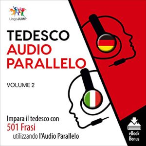 Lingo Jump – Audio Parallelo Tedesco꞉ Impara il tedesco con 501 Frasi utilizzando l’Audio Parallelo – Volume 2 (2021) (mp3 – 128 kbps)