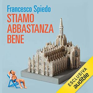 Francesco Spiedo – Stiamo abbastanza bene (2022) (mp3 – 128 kbps)