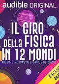 Roberto Mercadini, Davide De Biasio - Il giro della fisica in 12 mondi (2022) (mp3 - 128 kbps)