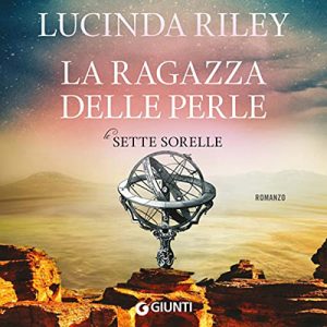 Lucinda Riley – La ragazza delle perle꞉ Le sette sorelle 4 (2022) (mp3 – 128 kbps)