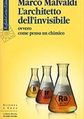 Marco Malvaldi - L'architetto dell'invisibile ovvero come pensa un chimico (2017) PDF