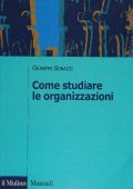 Giuseppe Bonazzi - Come Studiare le Organizzazioni (2006)