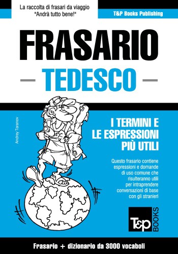 Andrey Taranov – Frasario Italiano-Tedesco e Vocabolario Tematico Da 3000 Vocaboli (2015)