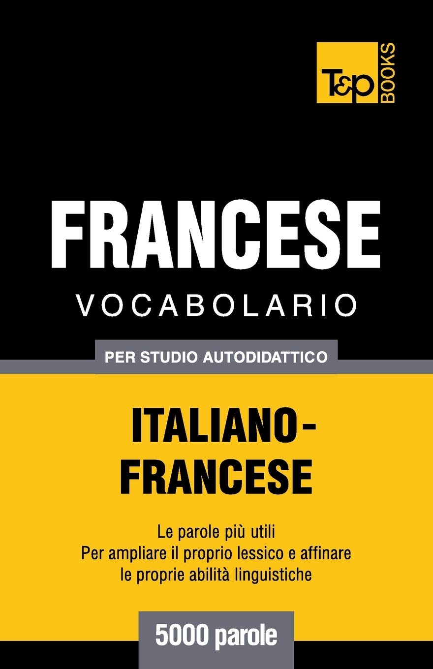 Andrey Taranov – Vocabolario Italiano-Francese per Studio Autodidattico: 5000 parole (2014)