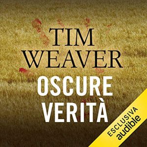 Tim Weaver – Oscure verità (2017) (mp3 – 64 kbps)
