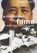 Jasper Becker - La Rivoluzione della Fame (1998)