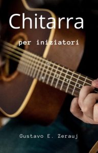 Gustavo E. Zerauj – Chitarra per Iniziatori (2020)
