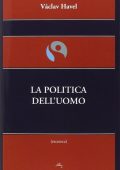 Václav Havel - La politica dell'uomo (2014)