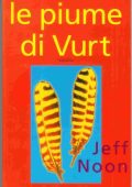 Jeff Noon - Le piume di Vurt (1996)
