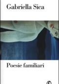 Gabriella Sica - Poesie familiari (2001)