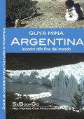 Guya Mina - Argentina. Incontri alla Fine del Mondo (2013)