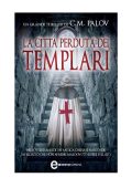 C. M. Palov – La Città Perduta dei Templari (2014)