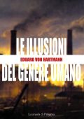Eduard Von Hartmann - Le Illusioni del Genere Umano (2018)