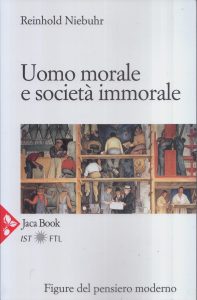 Reinhold Niebuhr – Uomo Morale e Società Immorale (2018)