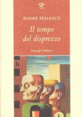 André Malraux - Il Tempo del Disprezzo (1998)