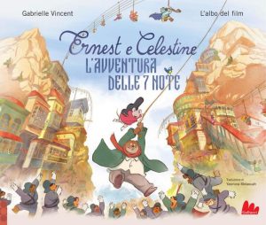 Gabrielle Vincent – Ernest e Celestine. L’avventura delle 7 note (2022)
