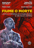 img Europea 06 - Fiume o Morte, L’epica impresa di d’Annunzio e dei suoi uomini (Ferrogallico 2019-09-23)