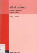 Judy Dunn - Affetti Profondi. Bambini, Genitori, Fratelli, Amici (1998)