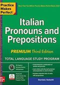 Daniela Gobetti  - Practice Makes Perfect: Italian Pronouns and Prepositions, Premium Third Edition (2019)