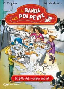 Carolina Capria, Mariella Martucci – La banda delle polpette. Il fatto del mistero sul set (2013)
