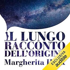 Margherita Hack – Il lungo racconto dell’origine (mp3 – 128kbps)