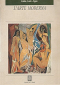 Giulio Carlo Argan - L'arte moderna. Dall'illuminismo ai movimenti contemporanei (1988)