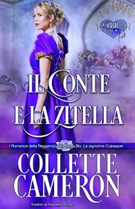 Collette Cameron – Le signorine Culpepper Vol. 1. Il Conte e la Zitella (2021)