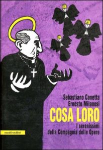 Sebastiano Caneteta, Ernesto Milanesi – Cosa loro. I serenissimi della Compagnia delle opere (2011)