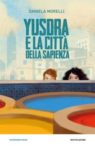 Daniela Morelli – Yusdra e la Città della Sapienza (2013)
