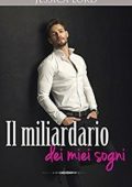 Jessica Lord - Il miliardario dei miei sogni (2017)