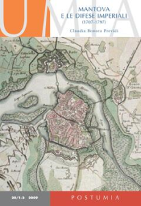 Claudia Bonora Previdi – Mantova e le difese imperiali. 1707-1797 (2009)