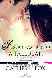 Cathryn Fox – In the line of Duty Vol. 2. Il suo pasticcio a Tallulah (2018)
