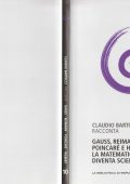 Claudio Bartocci - Gauss, Riemann, Poincaré e Hilber: La Matematica Diventa Scienza (2012)