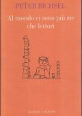Peter Bichsel - Al Mondo Ci Sono Più Zie Che Lettori (1992)