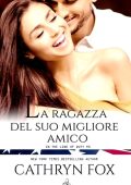 Cathryn Fox - In the line of Duty Vol. 5. La ragazza del suo migliore amico (2019)