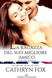 Cathryn Fox – In the line of Duty Vol. 5. La ragazza del suo migliore amico (2019)