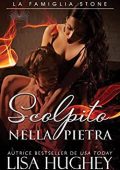 Lisa Hughey - La Famiglia Stone Vol. 2. Connor, Scolpito Nella Pietra (2022)