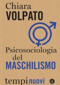 Chiara Volpato - Psicosociologia del maschilismo (2022)