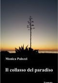 Monica Palozzi - Il collasso del paradiso (2022)